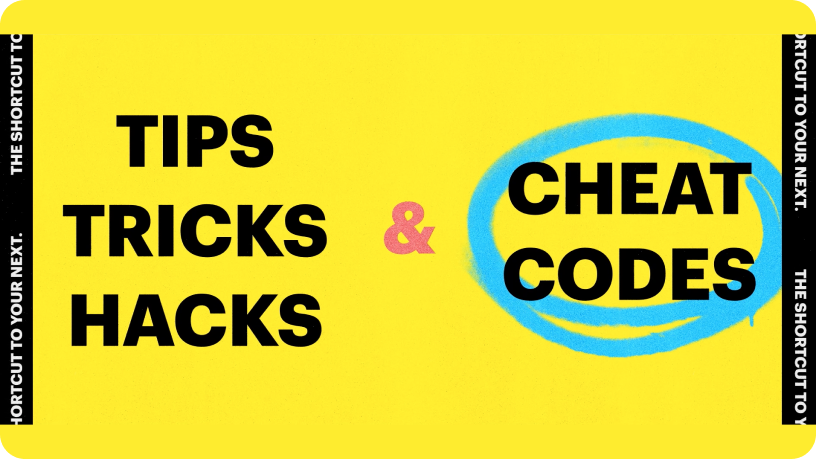 Tips tricks hacks & cheat codes